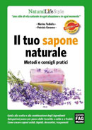 Il tuo sapone naturale. Ingredienti, metodi e consigli pratici